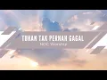 Download Lagu Tuhan Tak Pernah Gagal (Lirik) | NDC Worship