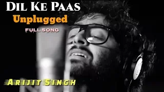 dil ke paas arijit singh unplugged version solo version wajah tum ho reprise full song