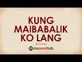Download Lagu BuDaKhel Cover - Kung Maibabalik Ko Lang (Full HD Lyrics Copy) 🎵