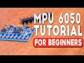 mpu 6050 arduino tutorial for beginners