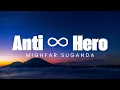 Download Lagu Mighfar Suganda - Anti ∞ Hero (With Lyrics)