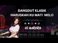 Download Lagu HARUSKAH KU MATI KARENAMU DANGDUT KLASIK MENYALA #dj #remix #musicgenre #dangdutklasik