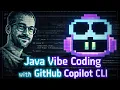 Java Vibe Coding with GitHub Copilot CLI and Bruno Borges Agent Assisted Development Continued
