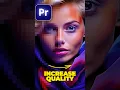 How to INCREASE QUALITY in Premiere Pro