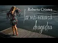 Download Lagu Roberta Crintea - Iar mă-ncearcă dragostea