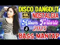 Download Lagu DISCO DANGDUT DJ NOSTALGIA‼️ ALBUM TERLARIS