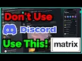 Protect Your Privacy Use Matrix A Self-Hosted E2E Encrypted Alternative to Discord and WhatsApp