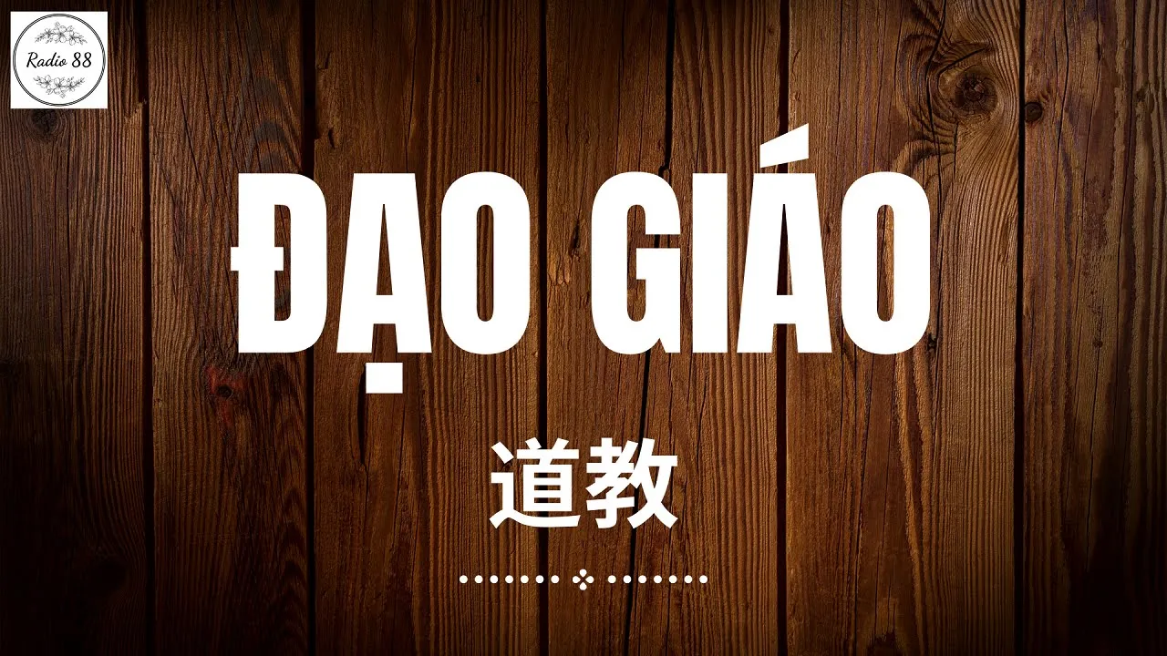 Tìm Hiểu Nguồn Gốc Và Tư tưởng Đạo Giáo | Radio 88