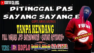 Download Ditinggal Pas Sayang Sayang E Versi Patrol Dongkrek TANPA KENDANG Full Variasi \u0026 JEP MP3