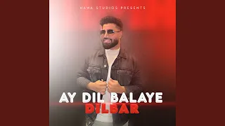 Ay Dil Balaye Dilbar Tu Misle Goli 