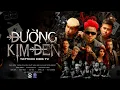 Lagu ĐƯỜNG KIM ĐEN - FULL | PHƯƠNG ROCK, ĐÔNG ĐẶNG, LÊ DƯƠNG THANH, HUY CƯỜNG, SƠN HẢI...