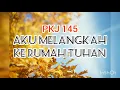 AKU MELANGKAH KE RUMAH TUHAN [PKJ 145]