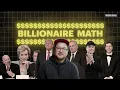 Billionaire Math Doesn t Add Up the Way Yours Does
