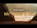Teddy Swims - Mr Know It All