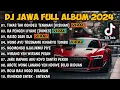 Download Lagu DJ JAWA FULL ALBUM VIRAL TIKTOK TERBARU 2024 || DJ TIWAS TAK GONDELI TENANAN x DJ RA PENGEN LIYANE