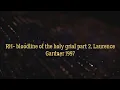RH- Negative bloodline of the holy Holy Grail part 1, Laurence Gardner