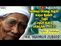 Download Lagu KH. MAIMMUN ZUBAIR | Semua orang ingin kaya boleh tapi cepat kaya jangan | Ngaji Tafsir Jalalain
