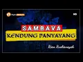 Download Lagu LAGU KENDUNG PANYAYANG I LAGU SUMBAWA (SAMBAVA)