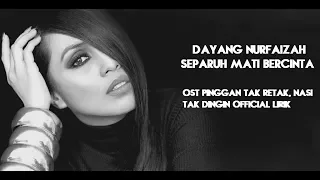 Download Separuh Mati Ku Bercinta – Dayang Nurfaizah Official Lirik | OST Pinggan Tak Retak, Nasi Tak Dingin MP3
