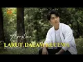 Download Lagu Aprilian - Larut Dalam Kecewa (Official Music Video)