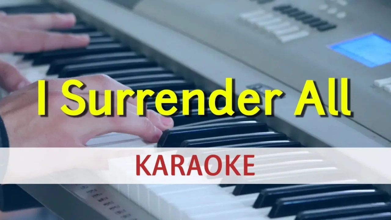 I Surrender All Karaoke Lyrics I Surrender All Karaoke Lyrics