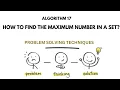 ALGO 17 FINDING THE MAXIMUM NUMBER IN A SET PROBLEM SOLVING TECHNIQUES