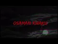 OSAMAN KWAKU --- O S A M A N