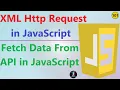 XML Http Request in JavaScript Fetch Data From API in JavaScript How to Fetch Data From API