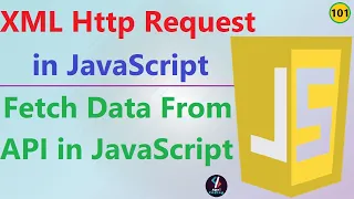 XML Http Request in JavaScript Fetch Data From API in JavaScript How to Fetch Data From API