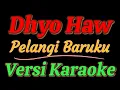 Download Lagu Dhyo Haw - Pelangi Baruku (Versi Karaoke)