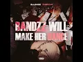 BANDZ WILL MAKE HER DANCE
