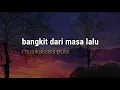 Download Lagu Bangkit dari masa lalu - musikalisasi savana ( puisi )