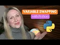 Variable Swapping with Python for absolute beginners