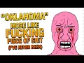 OP has Cursed Farm Land the curse is that its Oklahoma