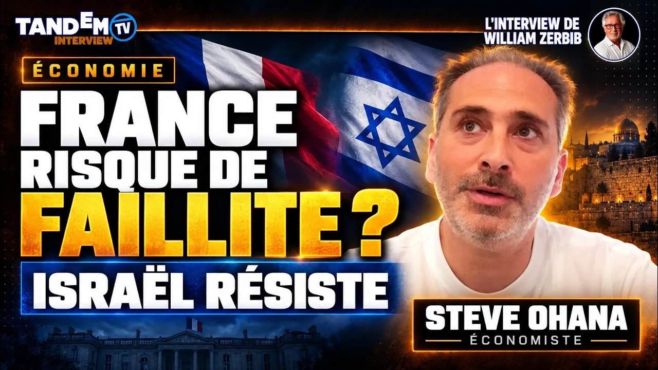 La France face au risque de faillite économique, Israël résiste… pourquoi ? | Steve Ohana