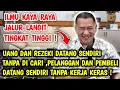 🔴ILMU KAYA RAYA TINGKAT TINGGI ! UANG DAN PELANGGAN DATANG SENDIRI TANPA DI CARI TANPA KERJA KERAS !