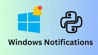 I Made Custom Notifications for Windows Using Python