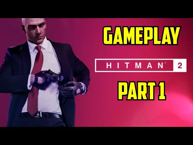Hitman 2 Gameplay Walkthrough Part 1 E3 2018 Demo