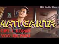 Download Lagu LAGU LAMPUNG ROMANTIS || MATI GANTA ||  KARYA .L komar || VOC. Zia paku