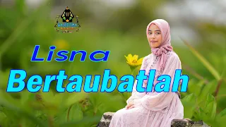 Download BERTAUBATLAH - LISNA (Official Music Qasidah Religi) MP3