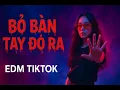 Download Lagu BỎ BÀN TAY ĐÓ RA | EDM TikTok Remix 2025 Cực Cháy | Bản Nhạc Gây Nghiện