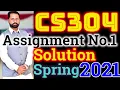 CS304 Assignment No 1 Spring 2021 100 Correct Complete Solution By Abid Farooq Bhutta