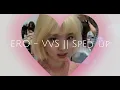 ERO - VVS || Sped up