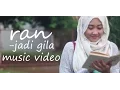Download Lagu Ran-Jadi gila music video