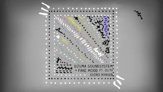 djuma soundsystem u0026 fake mood feat olith oloro nyager re you remix 