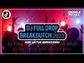 DJ FULL DROP BREAKDUTCH 2023 DEHAS REMIX