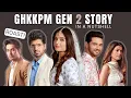 Ghum Hai Kisikey Pyaar Meiin Gen 2 in a Nutshell Bhavika Sharma Shakti Arora GHKKPM Roast