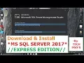 How to DOWNLOAD INSTALL SQL SERVER 2017 EXPRESS EDITION on WINDOWS 10 step by step