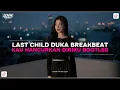 Download Lagu HINGGA KU TAKAN BISA TUK TERBANG TINGGI LAGI | DUKA LAST CHILD BREAKBEAT BOOTLEG | ANR OFFICIAL 2025