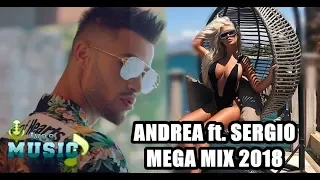 Download ANDREA ft. SERGIO - MEGA MIX 2018, SUMMER MP3